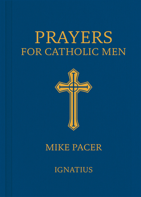 Prayers for Catholic Men - Mike Pacer