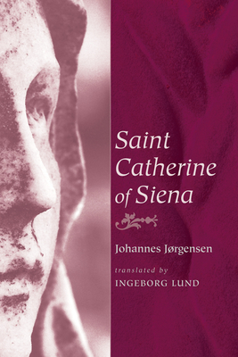 Coperta cărții 'Saint Catherine of Siena - Johannes Jørgensen'