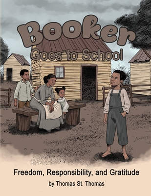 Booker Goes to School: Freedom, Responsibility, and Gratitude - Thomas St Thomas