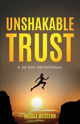 Coperta cărții 'Unshakable Trust: A 30-Day Devotional - Nicole Western'