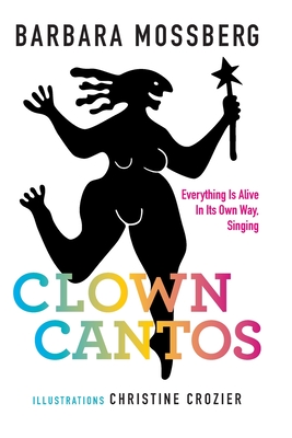 Coperta cărții 'Clown Cantos - Barbara Mossberg'