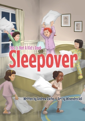 This Is Not A Kid's Book: Sleepover - Winendra Adi