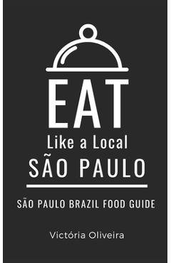 Poza produsului Eat Like a Local- São Paulo: São Paulo Brazil Food Guide - Victória Oliveira