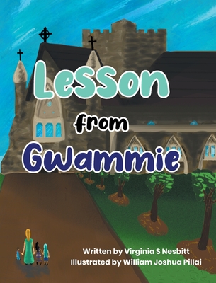 Lesson from Gwammie - Virginia S. Nesbitt