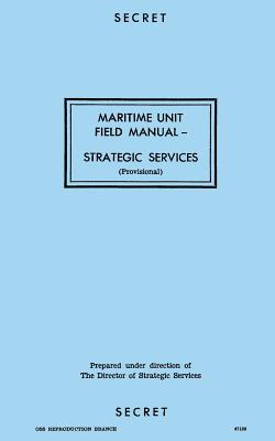 Maritime Unit Field Manual: Strategic Services - Reproduction Branch