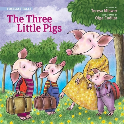 Three Little Pigs, the (Timeless Tales) - Teresa Mlawer