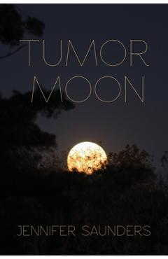 Coperta cărții 'Tumor Moon - Jennifer Saunders'