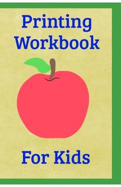 Printing Workbook For Kids: 6'x9' 110 pages of hand writing printing pages for kids workbook. Learn to print and write. - Leas Printing Workbooks
