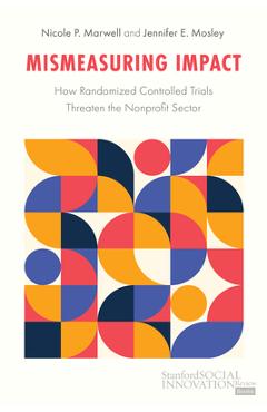 Poza produsului Mismeasuring Impact: How Randomized Controlled Trials Threaten the Nonprofit Sector - Nicole Marwell