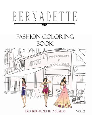 Bernadette Fashion Coloring Book Vol.2: Coloring Book of Classy Casual Outfits - Dea Bernadette Suselo
