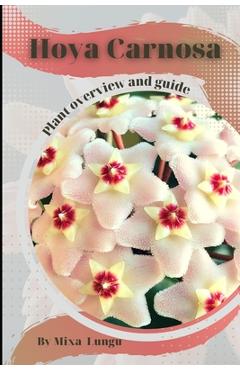 Coperta cărții 'Hoya Carnosa: Plant overview and guide - Mixa Lungu'