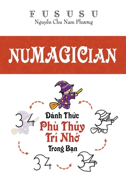 Numagician: Đánh Thức Phù Thủy Trí Nhớ Trong Bạn - 