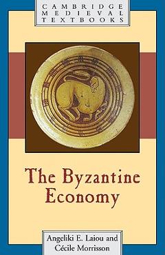 Coperta cărții 'The Byzantine Economy - Angeliki E. Laiou'