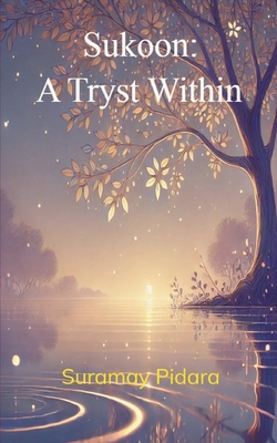 Sukoon: A Tryst Within - Suramay Pidara