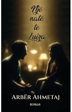 Poza produsului Një natë te Luiza - Arbër Ahmetaj