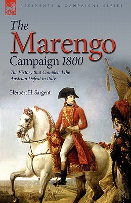 Coperta cărții 'The Marengo Campaign 1800: the Victory that Completed the Austrian Defeat in Italy - Herbert H. Sargent'
