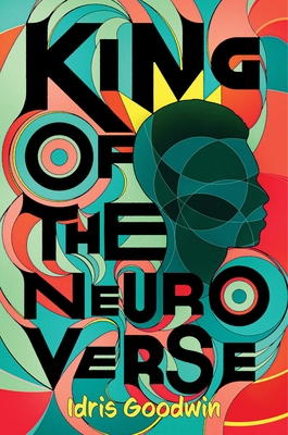 King of the Neuro Verse - Idris Goodwin