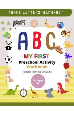 Coperta cărții 'My First Preschool Activity Workbook: Learn to Write Alphabet Book for Preschoolers, Learn to Write Alphabet and'