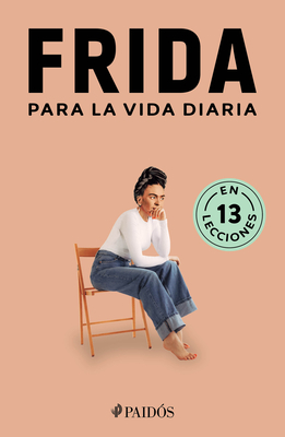 Frida Para La Vida Diaria / Frida for Everyday Life - 