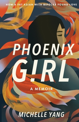 Phoenix Girl: A Memoir - Michelle Yang