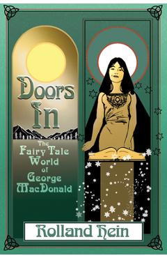 Doors in: The Fairy Tale World of George MacDonald - Rolland Hein