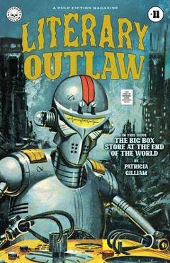 Coperta cărții 'Literary Outlaw #11: The Big Box Store At The End Of The World - Patricia Gilliam'