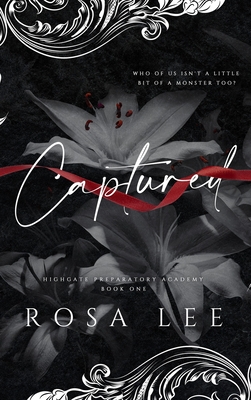 Captured: A Dark Forced Proximity Academy Romance - Rosa Lee