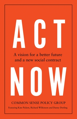 ACT Now: A Vision for a Better Future and a New Social Contract - 