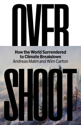 Coperta cărții 'Overshoot: How the World Surrendered to Climate Breakdown - Andreas Malm'