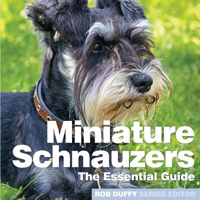 Miniture Schnauzers: The Essential Guide - Robert Duffy