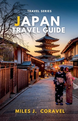 Coperta cărții 'Japan Travel Guide - Miles J. Coravel'