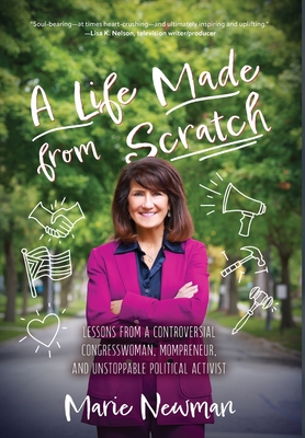 Coperta cărții 'A Life Made From Scratch: Lessons from a Controversial Congresswoman, Mompreneur, and Unstoppable Political Activist -'