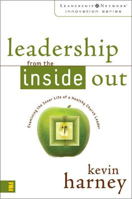 Coperta cărții 'Leadership from the Inside Out: Examining the Inner Life of a Healthy Church Leader - Kevin G. Harney'