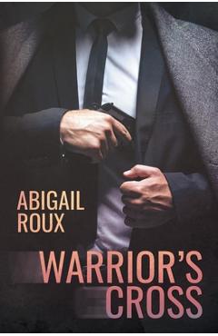 Coperta cărții 'Warrior's Cross - Abigail Roux'