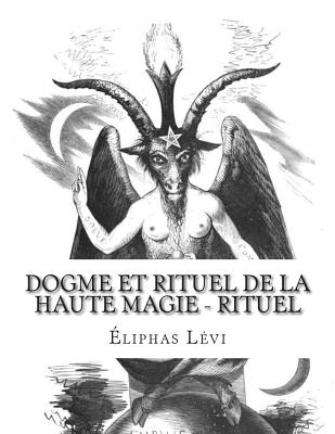 Coperta cărții 'Dogme et Rituel de la Haute Magie - Rituel - Eliphas Levi'