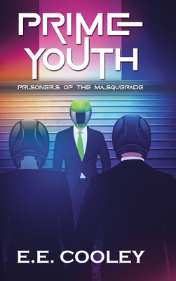 Prime Youth: Prisoners of the Masquerade - E. E. Cooley