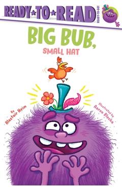 Poza produsului Big Bub, Small Hat: Ready-To-Read Ready-To-Go! - Alastair Heim