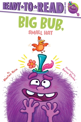 Big Bub, Small Hat: Ready-To-Read Ready-To-Go! - Alastair Heim
