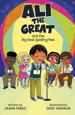 Ali the Great and the Big Deal Spelling Bee - Saadia Faruqi