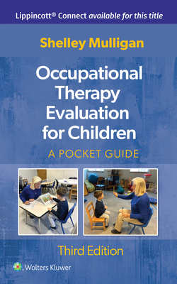 Occupational Therapy Evaluation for Children: A Pocket Guide - Shelley E. Mulligan