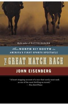 Poza produsului The Great Match Race: When North Met South in America's First Sports Spectacle - John Eisenberg