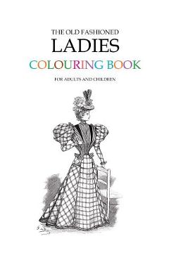 Coperta cărții 'The Old Fashioned Ladies Colouring Book - Hugh Morrison'
