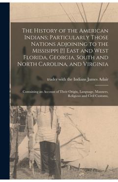 Coperta cărții 'The History of the American Indians; Particularly Those Nations Adjoining to the Missisippi [!] East and West Florida,'