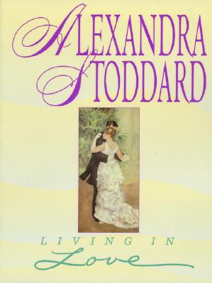 Coperta cărții 'Living In Love - Alexandra Stoddard'