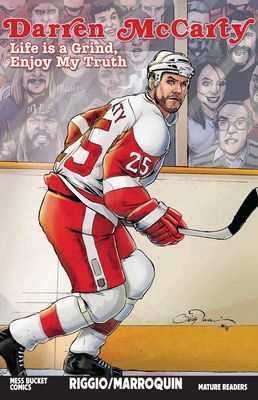 Darren McCarty: Life Is a Grind, Enjoy My Truth - Dominic Riggio