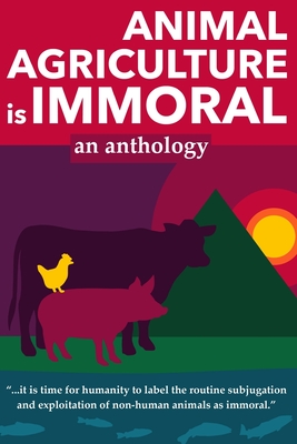 Animal Agriculture is Immoral - Editor Sailesh Rao