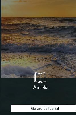 Aurelia - Gerard De Nerval