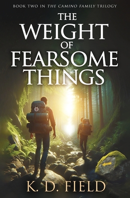 The Weight of Fearsome Things - K. D. Field