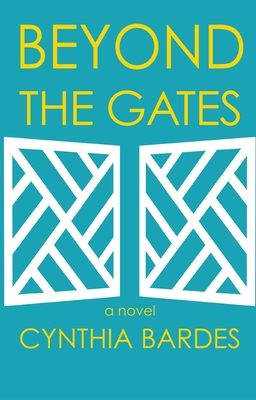 Beyond the Gates - Cynthia W. Bardes