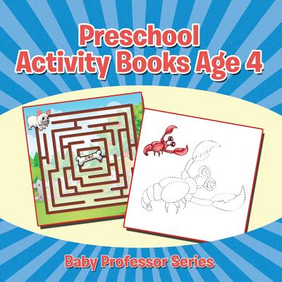 Preschool Activity Books Age 4: Baby Professor Series -